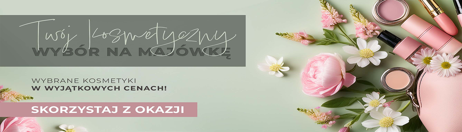 Twój kosmetyczny wybór na majówkę